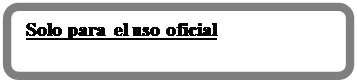 Rounded Rectangle: Solo para el uso oficial

